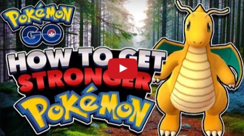 Pokémon GO - How to Obtain Stronger Pokemon with High CP